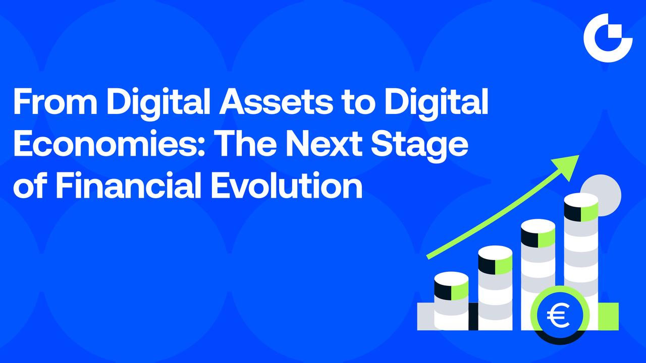 From Digital Assets to Digital Economies: The Next Stage of Financial Evolution